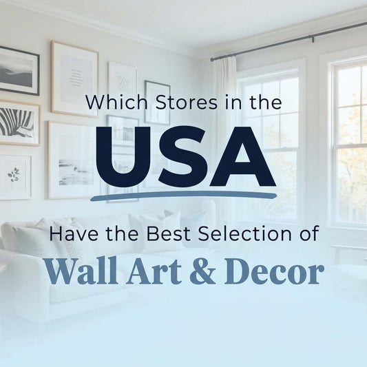 Which Stores in the USA Have the Best Selection of Wall Art and Decor