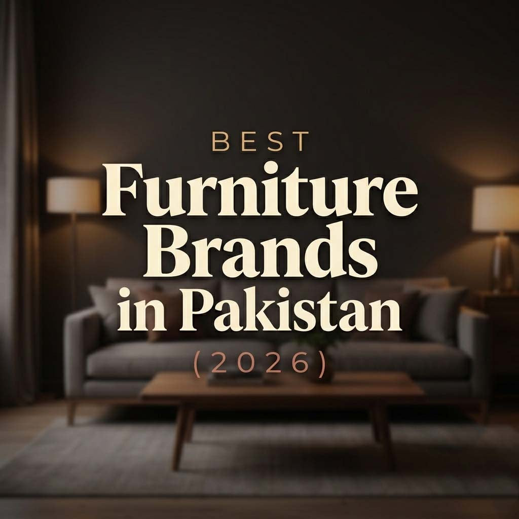 Best Furniture Brands in Pakistan (2026)