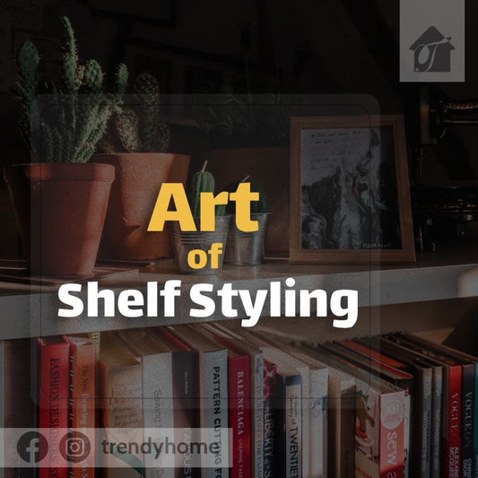 Mastering the Art of Shelf Styling: Tips for Displaying Decorative Items In Pakistan