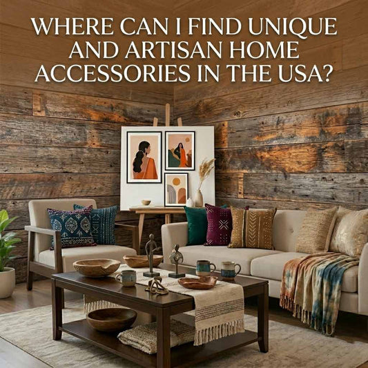 Where Can I Find Unique and Artisan Home Accessories in the USA
